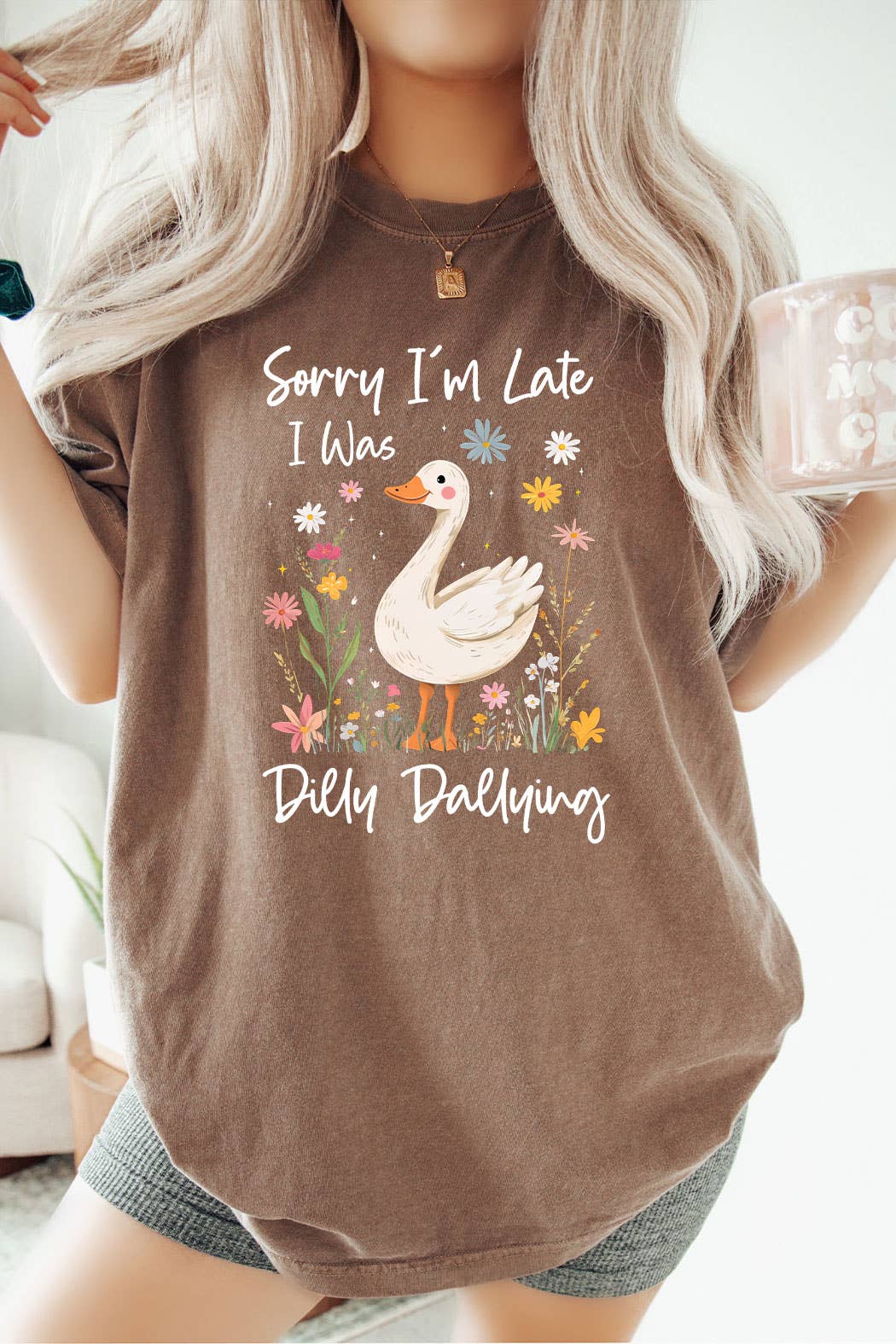 Graphic - Sorry I'm Late I Was Dilly Dallying